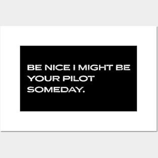 Be Nice I Might Be Your Pilot Someday Aviation Aircraft Posters and Art